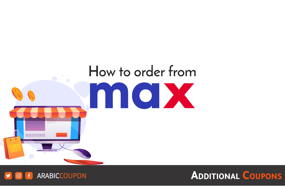 The simplest way to place orders online from Max Fashion / City Max with additional coupons