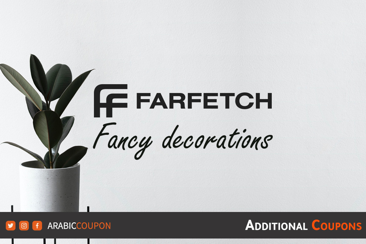 5 luxurious decorations from Farfetch, discover them now with Farfetch promo code