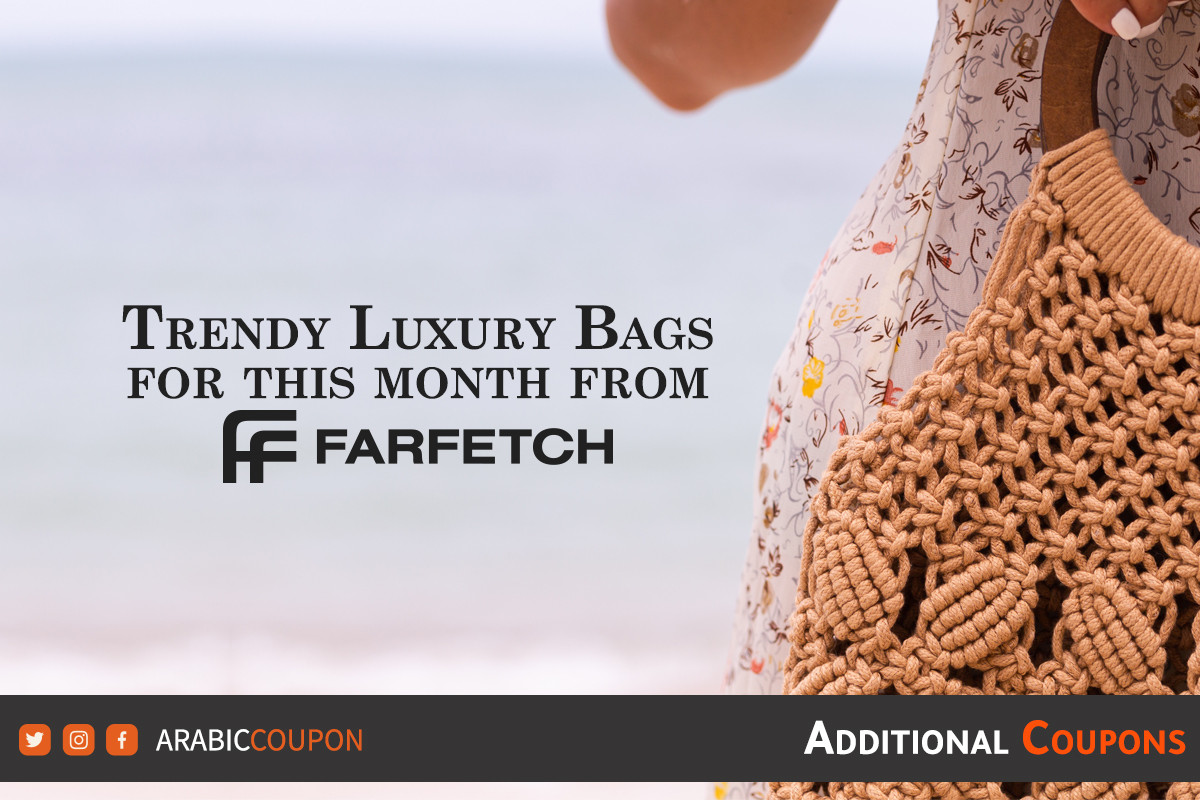 Trendy luxury bags for this month from Farfetch with Farfetch promo code