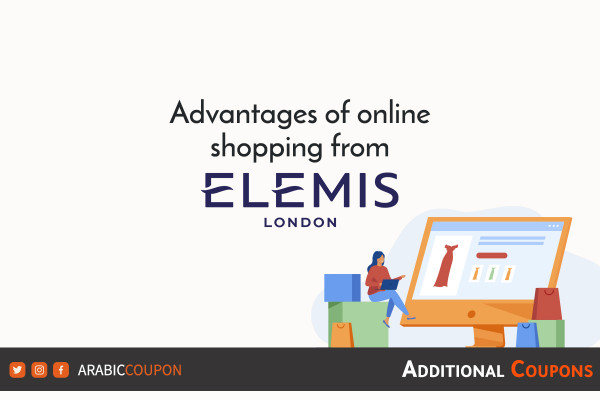 Advantages of buying / shopping online from Elemis with extra coupons