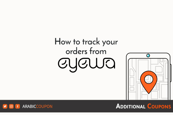 Steps to track orders online from Eyewa with additional coupons & promo codes