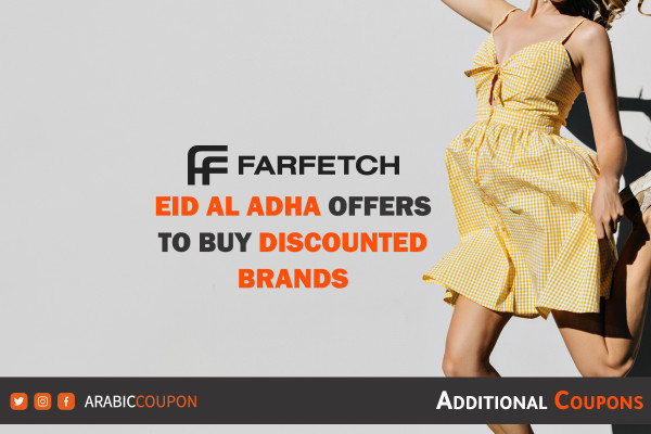 Enjoy Eid Al Adha offers from Farfetch to buy discounted brands - Farfetch Coupon