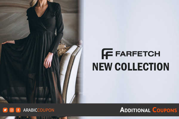 New collections arrived Farfetch for the most luxurious brands - Farfetch Promo Code