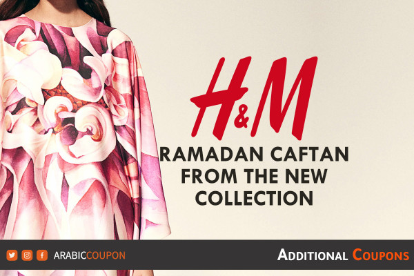 Ramadan caftan from the new H&M collection - H&M coupon and offers for Ramadan 