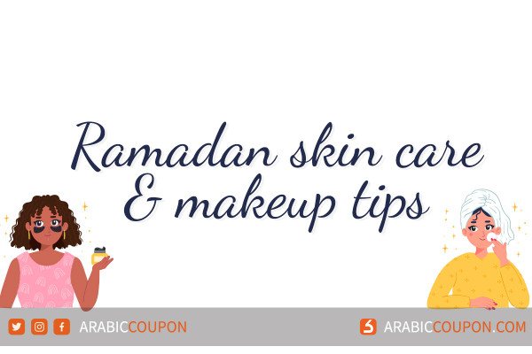 Ramadan skin care and makeup tips - Fashion NEWS